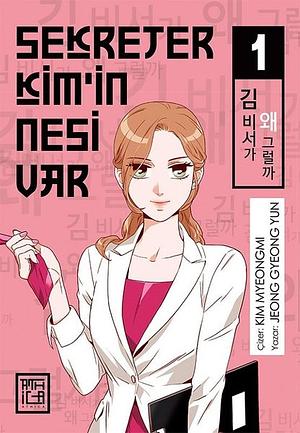 Sekreter Kim'in Nesi Var - Cilt 1 by MyeongMi Kim, MyeongMi Kim, GyeongYun Jeong