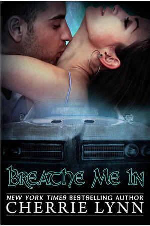 Breathe Me In by Cherrie Lynn
