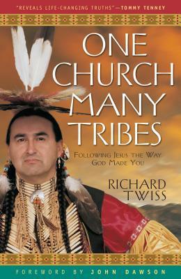 One Church Many Tribes by Richard Twiss