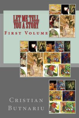 Let me tell you a Story: First Volume by Cristian Butnariu