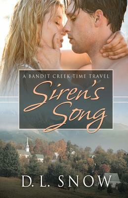 Siren's Song: A Bandit Creek Time Travel by D. L. Snow