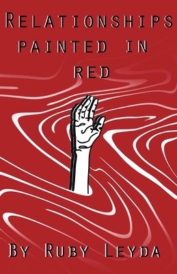 Relationships Painted In Red: A Lesbian Heartbreak Poetry Book by Ruby Leyda