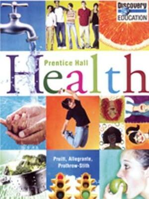 Prentice Hall Health Student Edition C2010 by Pruitt, Prentice-Hall Staff