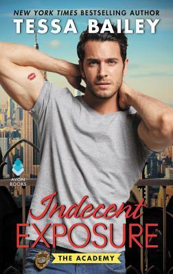 Indecent Exposure by Tessa Bailey