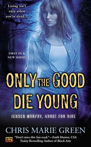 Only The Good Die Young by Chris Marie Green