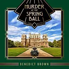 Murder at the Spring Ball by Benedict Brown