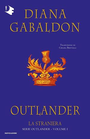 La straniera. Outlander, Volume 1 by Diana Gabaldon