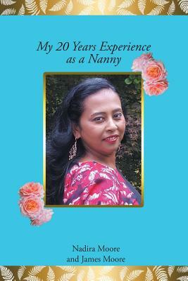 My 20 Years Experience as a Nanny by James Moore, Nadira Moore