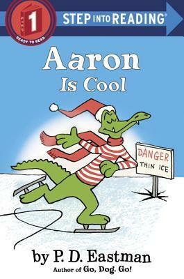 Aaron is Cool by P.D. Eastman