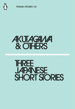 Three Japanese Short Stories by Kafū Nagai, Ryūnosuke Akutagawa, Koji Uno