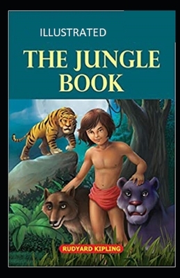 The Jungle Book Illustrated by Rudyard Kipling