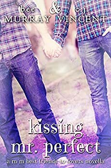 Kissing Mr. Perfect by Bee Murray, C.J. Vincent