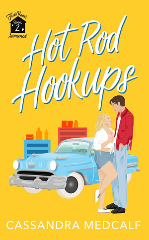 Hot Rod Hookups by Cassandra Medcalf
