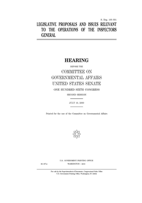 Legislative proposals and issues relevant to the operations of the inspectors general by United States Congress, United States Senate, Committee on Governmental Affa (senate)