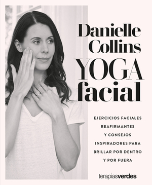 Yoga Facial by Danielle Collins