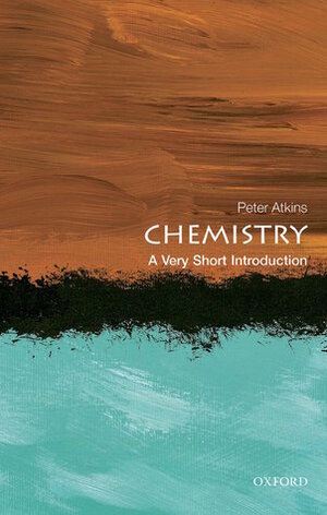 Chemistry: A Very Short Introduction by Peter Atkins