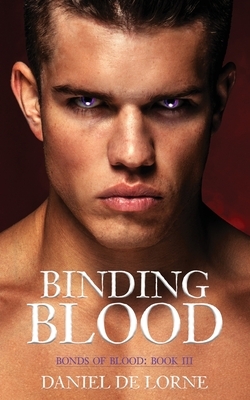 Binding Blood: Bonds of Blood: Book 3 by Daniel de Lorne