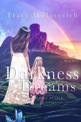 Darkness Dreams by Tracy Millosovich