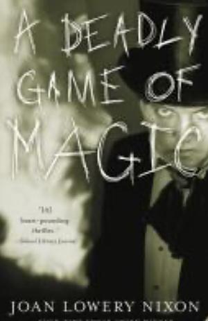 A Deadly Game of Magic by Joan Lowery Nixon