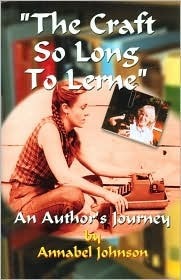 The Craft So Long to Lerne: An Author's Journey by Annabel Johnson