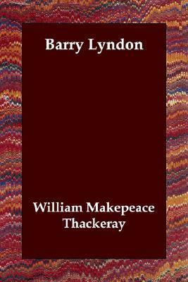 Barry Lyndon by William Makepeace Thackeray