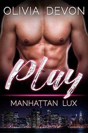 Play: Manhattan Lux by Olivia Devon