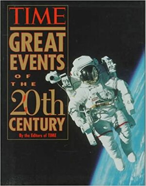 Time: Great Events of the 20th Century by Kelly Knauer