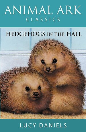 Hedgehogs in the Hall by Lucy Daniels