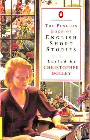 The Penguin Book of English Short Stories by Christopher Dolley