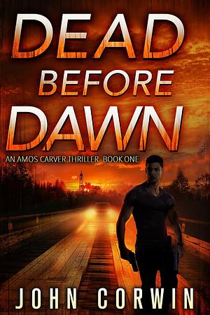 Dead Before Dawn by Austin Rising, John Corwin