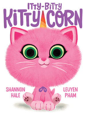 Itty-Bitty Kitty-Corn by Shannon Hale