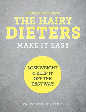 The Hairy Dieters Make It Easy: Lose weight and keep it off the easy way by Hairy Bikers