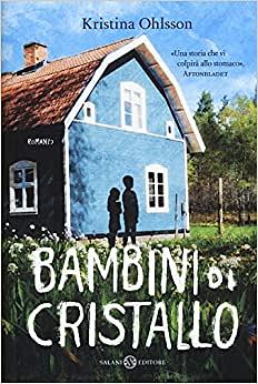 Bambini di cristallo by Kristina Ohlsson