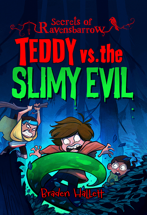 Teddy Vs. the Slimy Evil by Braden Hallett