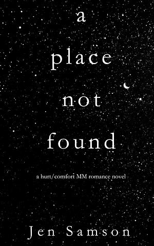 A Place Not Found  by Jen Samson