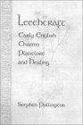 Leechcraft: Early English Charms, Plant-Lore and Healing by Stephen Pollington