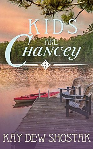 Kids are Chancey by Kay Dew Shostak