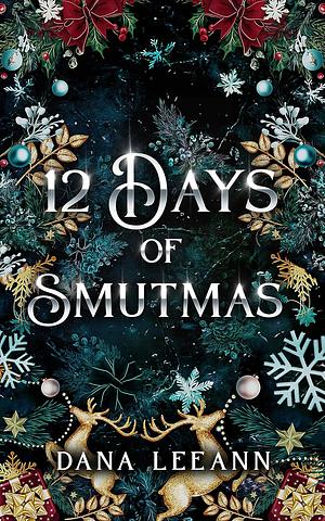 12 Days of Smutmas: Holiday Short Stories by Dana LeeAnn