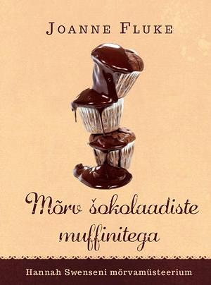 Mõrv šokolaadiste muffinitega by Joanne Fluke