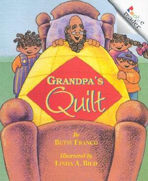 Grandpa's Quilt (a Rookie Reader) by Betsy Franco