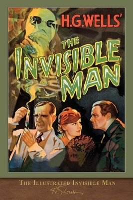 The Illustrated Invisible Man: With 60 Illustrations by H.G. Wells