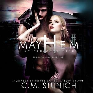 Mayhem At Prescott High by C.M. Stunich