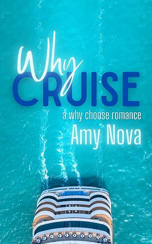Why Cruise by Amy Nova