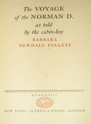 The Voyage of the Norman D., As Told by the Cabin Boy by Barbara Newhall Follett