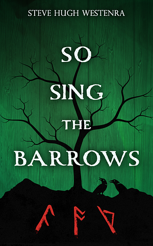 So Sing the Barrows by Steve Hugh Westenra