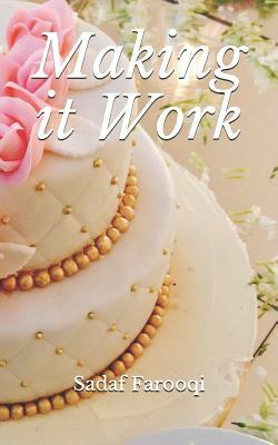 Making It Work by Sadaf Farooqi