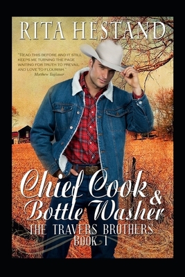 Chief Cook and Bottle Washer: Book One of the Travers Brothers Series by Rita Hestand