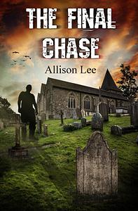 The Final Chase by Allison Lee