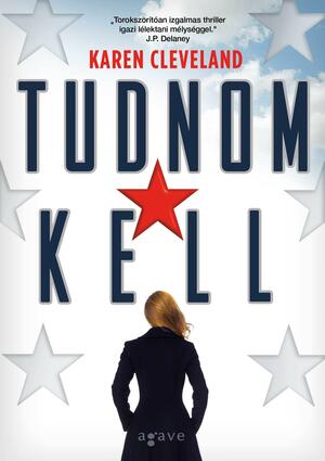 Tudnom kell by Karen Cleveland