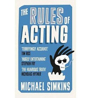 RULES OF ACTING, THE by Michael Simkins, Michael Simkins